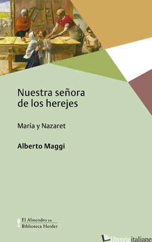 NUESTRA SENORA DE LOS HEREJES - MARIA Y NAZARET - MAGGI ALBERTO