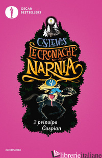 PRINCIPE CASPIAN. LE CRONACHE DI NARNIA (IL). VOL. 4 - LEWIS CLIVE S.