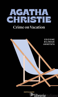 CRIME ON VACATION-LE VACANZE DI POIROT - CHRISTIE AGATHA; BIOLCHI F. (CUR.)
