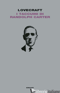 TACCUINI DI RANDOLPH CARTER (I) - LOVECRAFT HOWARD P.