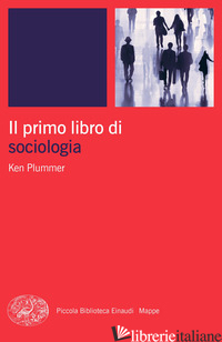PRIMO LIBRO DI SOCIOLOGIA (IL) - PLUMMER KENNETH