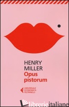 OPUS PISTORUM - MILLER HENRY