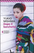 DOPO IL BANCHETTO - MISHIMA YUKIO