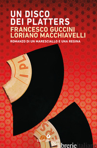 DISCO DEI PLATTERS (UN) - GUCCINI FRANCESCO; MACCHIAVELLI LORIANO