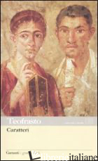 CARATTERI. TESTO GRECO A FRONTE - TEOFRASTO; TORRACA L. (CUR.)