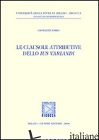 CLAUSOLE ATTRIBUTIVE DELLO IUS VARIANDI (LE) - IORIO GIOVANNI