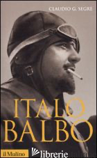 ITALO BALBO - SEGRE' CLAUDIO G.
