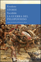 STORIE-LA GUERRA DEL PELOPONNESO (LE) - ERODOTO; TUCIDIDE; MORESCHINI C. (CUR.); FERRARI F. (CUR.); DAVERIO ROCCHI G. (C