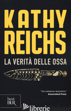 VERITA' DELLE OSSA (LA) - REICHS KATHY