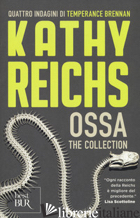 OSSA. THE COLLECTION - REICHS KATHY