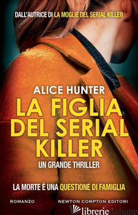 FIGLIA DEL SERIAL KILLER (LA) - HUNTER ALICE