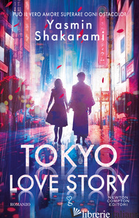 TOKYO LOVE STORY. EDIZ. ITALIANA - SHAKARAMI YASMIN