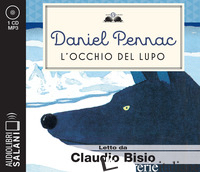OCCHIO DEL LUPO LETTO DA CLAUDIO BISIO. AUDIOLIBRO. CD AUDIO FORMATO MP3 (L') - PENNAC DANIEL