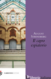 CAPRO ESPIATORIO (IL) - STRINDBERG AUGUST