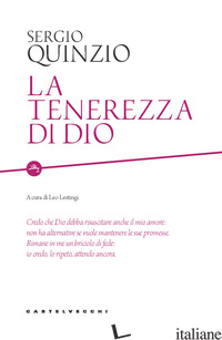 TENEREZZA DI DIO (LA) - QUINZIO SERGIO; LESTINGI L. (CUR.)