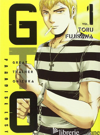 GTO. PARADISE LOST. VOL. 1 - FUJISAWA TORU