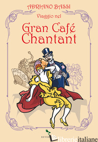 VIAGGIO NEL GRAN CAFE' CHANTANT - BASSI ADRIANO