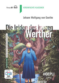 LEIDEN DES JUNGEN WERTHER. CON E-BOOK. CON ESPANSIONE ONLINE (DIE) - GOETHE JOHANN WOLFGANG; FARWICK F. (CUR.)