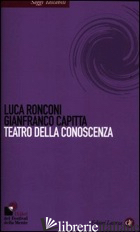 TEATRO DELLA CONOSCENZA - RONCONI LUCA; CAPITTA GIANFRANCO