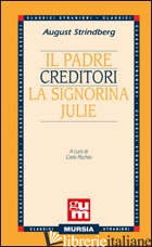 PADRE-CREDITORI-LA SIGNORINA JULIE (IL) - STRINDBERG AUGUST; PICCHIO C. (CUR.)