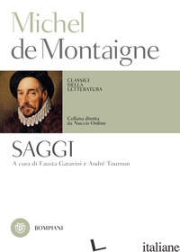 SAGGI - MONTAIGNE MICHEL DE; GARAVINI F. (CUR.); TOURNON A. (CUR.)