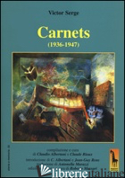 CARNETS (1936-1947) - SERGE VICTOR; ALBERTANI C. (CUR.); RIOUX C. (CUR.); MASSARI R. (CUR.)