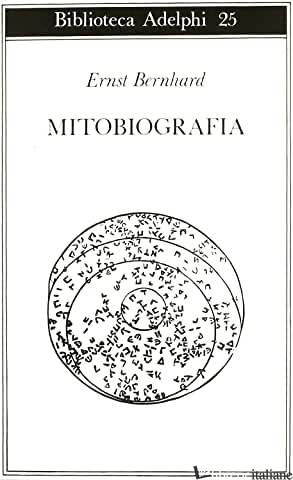 MITOBIOGRAFIA - BERNHARD ERNST; ERBA TISSOT H. (CUR.)