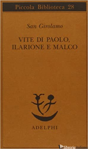 VITE DI PAOLO, ILARIONE E MALCO - GIROLAMO (SAN); LANATA G. (CUR.)