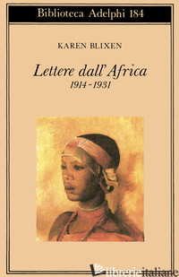 LETTERE DALL'AFRICA (1914-31) - BLIXEN KAREN; LASSON F. (CUR.)
