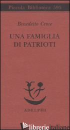 FAMIGLIA DI PATRIOTI. I POERIO (UNA) - CROCE BENEDETTO; GALASSO G. (CUR.)