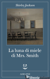 LUNA DI MIELE DI MRS. SMITH (LA) - JACKSON SHIRLEY; JACKSON HYMAN L. (CUR.); HYMAN DEWITT S. (CUR.)