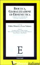 BIOETICA, GLOBALIZZAZIONE ED ERMENEUTICA. L'IMPEGNO CRITICO DELLA FILOSOFIA NEL  - MINAZZI F. (CUR.); NOLASCO L. (CUR.)