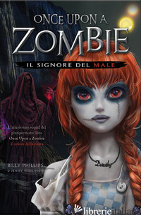SIGNORE DEL MALE. ONCE UPON A ZOMBIE (IL). VOL. 2 - PHILLIPS BILLY; NISSENSON JENNY
