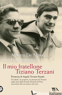 MIO FRATELLONE TIZIANO TERZANI (IL) - DE MAIO ALBERTO; SATRIANO DINO