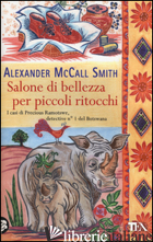 SALONE DI BELLEZZA PER PICCOLI RITOCCHI - MCCALL SMITH ALEXANDER