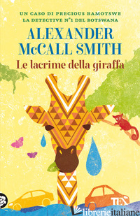 LACRIME DELLA GIRAFFA (LE) - MCCALL SMITH ALEXANDER