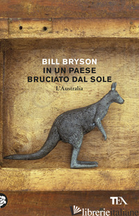 IN UN PAESE BRUCIATO DAL SOLE. L'AUSTRALIA - BRYSON BILL