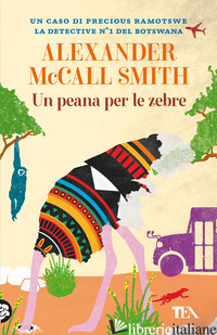 PEANA PER LE ZEBRE (UN) - MCCALL SMITH ALEXANDER