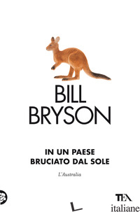 IN UN PAESE BRUCIATO DAL SOLE. L'AUSTRALIA - BRYSON BILL