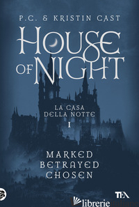 HOUSE OF NIGHT. LA CASA DELLA NOTTE. VOL. 1 - CAST P. C.; CAST KRISTIN