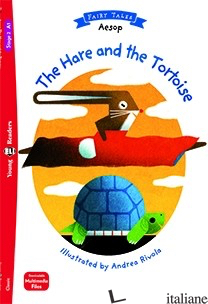 HARE AND THE TORTOISE. EDIZ. PER LA SCUOLA (THE) - ESOPO