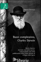 BUON COMPLEANNO, CHARLES DARWIN. CHARLES DARWIN: DUECENTO ANNI DALLA NASCITA, CE - CONTALDO FRANCO