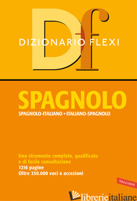 DIZIONARIO FLEXI. SPAGNOLO-ITALIANO, ITALIANO-SPAGNOLO - AA.VV.