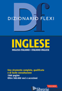 DIZIONARIO FLEXI. INGLESE-ITALIANO, ITALIANO-INGLESE - AA.VV.