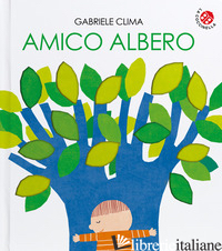 AMICO ALBERO. EDIZ. A COLORI - CLIMA GABRIELE