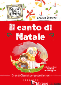 CANTO DI NATALE (IL) - DICKENS CHARLES; MARCHEGIANI R. (CUR.)