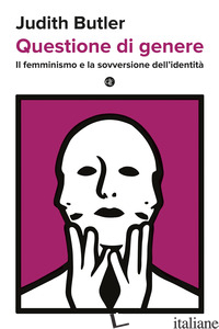 QUESTIONE DI GENERE. IL FEMMINISMO E LA SOVVERSIONE DELL'IDENTITA' - BUTLER JUDITH