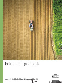 PRINCIPI DI AGRONOMIA - BALDONI G. (CUR.); DINELLI G. (CUR.)
