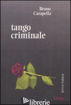 TANGO CRIMINALE - CARAPELLA BRUNO