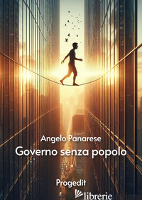 GOVERNO SENZA POPOLO - PANARESE ANGELO